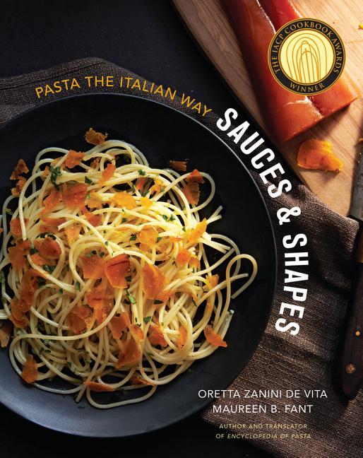 Item #30 Sauces & Shapes: Pasta the Italian Way. Oretta Zanini De Vita, Maureen B. Fant