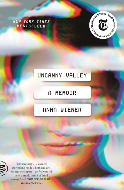 Item #303150 Uncanny Valley: A Memoir. Anna Wiener