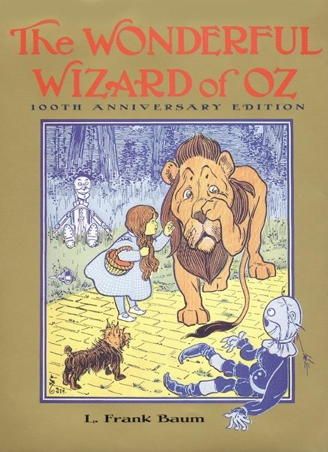 Item #303752 The Wonderful Wizard of Oz: 100th Anniversary Edition (Anniversary). L. Frank Baum,...