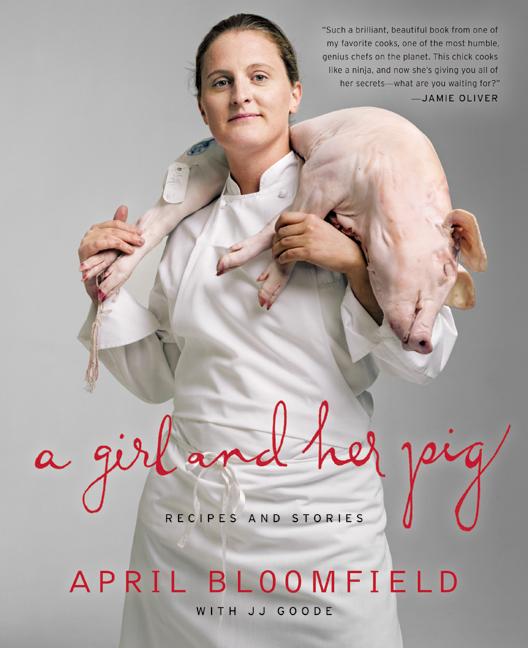 Item #302238 A Girl and Her Pig. April Bloomfield