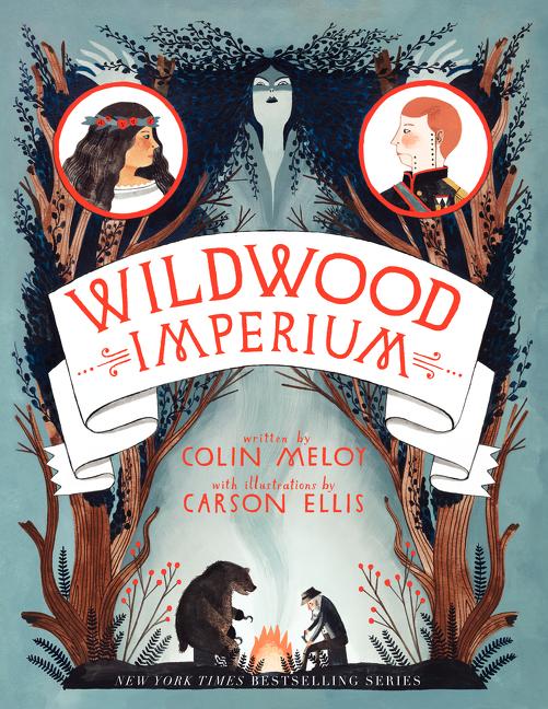 Item #302001 Wildwood Imperium - Wildwood Chronicles #3. Colin Meloy, Carson Ellis