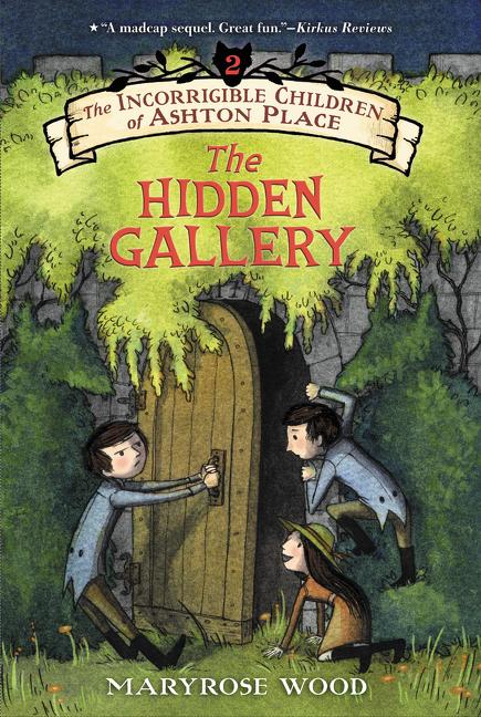 Item #302154 The Incorrigible Children of Ashton Place #2: The Hidden Gallery. Maryrose Wood, Jon...