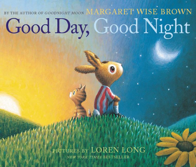 Item #302611 Good Day, Good Night. Margaret Wise Brown, Loren Long