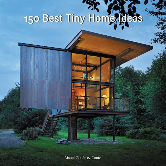 Item #301280 150 Best Tiny Home Ideas. Manel Gutiérrez Couto