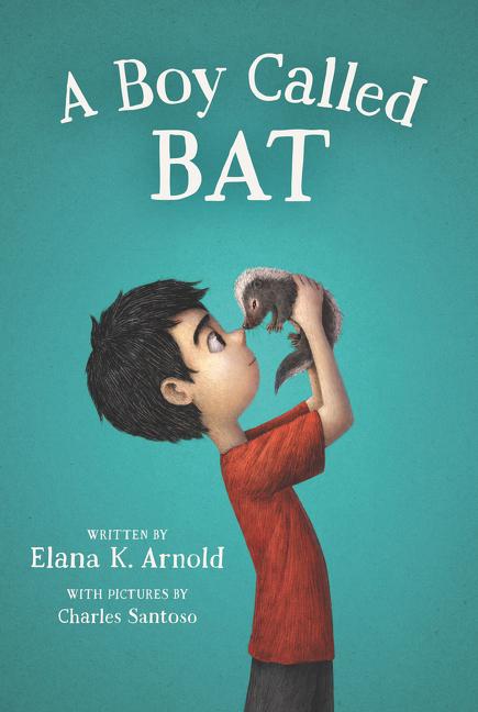 Item #303142 A Boy Called Bat. Elana K. Arnold, Charles Santoso