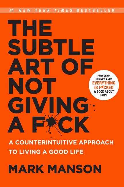Item #300872 The Subtle Art of Not Giving a F*ck: A Counterintuitive Approach to Living a Good...