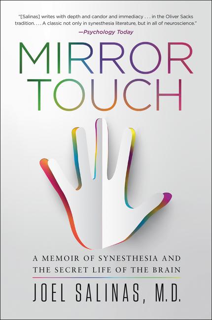 Item #301225 Mirror Touch: A Memoir of Synesthesia and the Secret Life of the Brain. Joel Salinas