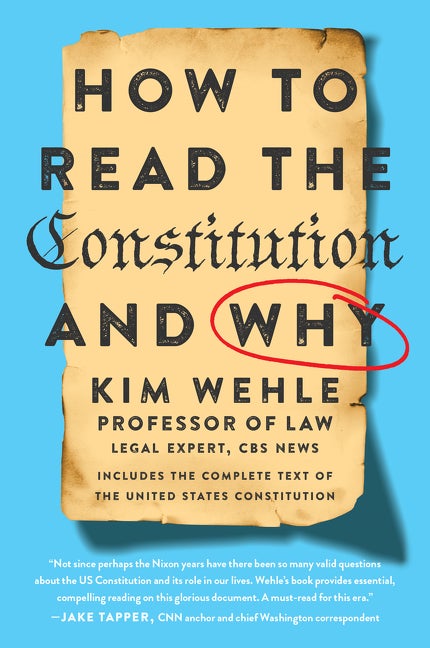 Item #300475 How to Read the Constitution--And Why. Kim Wehle