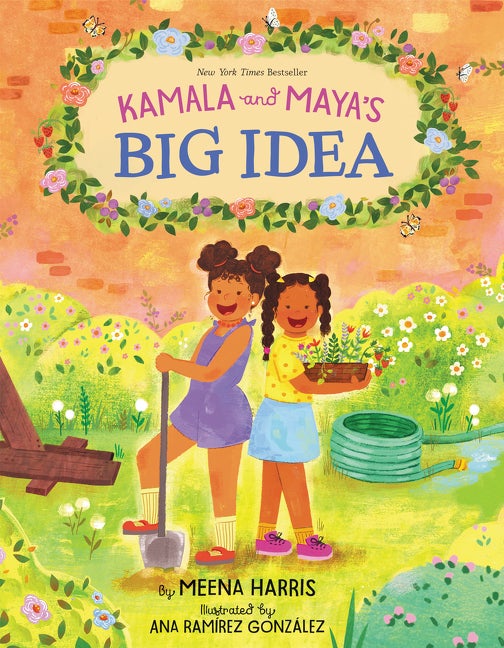 Item #301637 Kamala and Maya's Big Idea. Meena Harris, Ana Ramírez González