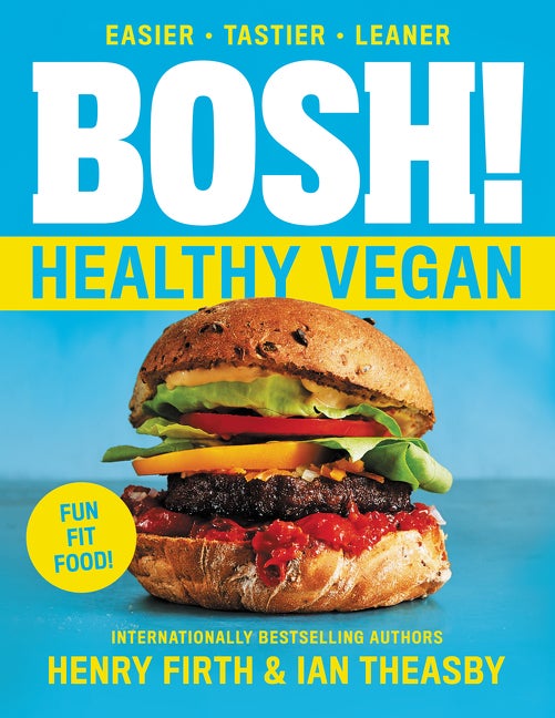 Item #302515 Bosh!: Healthy Vegan. Ian Theasby, Henry David Firth