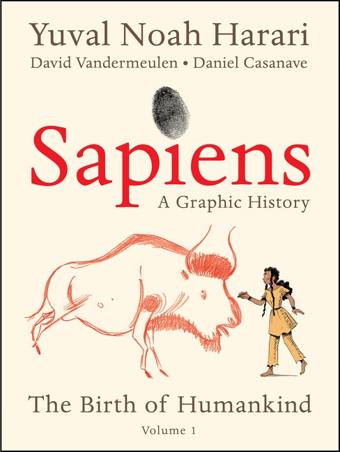 Item #303192 Sapiens: A Graphic History: The Birth of Humankind (Vol. 1). Yuval Noah Harari
