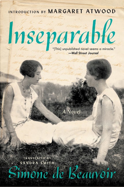 Item #304223 Inseparable. Simone De Beauvoir, Sandra Smith, Margaret Atwood