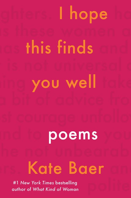 Item #303848 I Hope This Finds You Well: Poems. Kate Baer