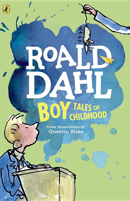 Item #301922 Boy: Tales of Childhood. Roald Dahl, Quentin Blake