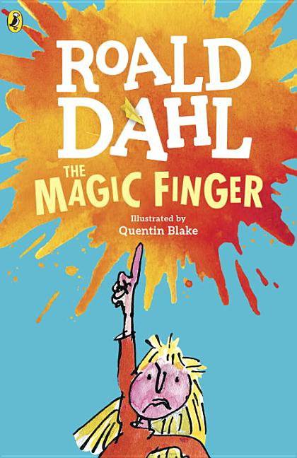 Item #301915 The Magic Finger. Roald Dahl, Quentin Blake