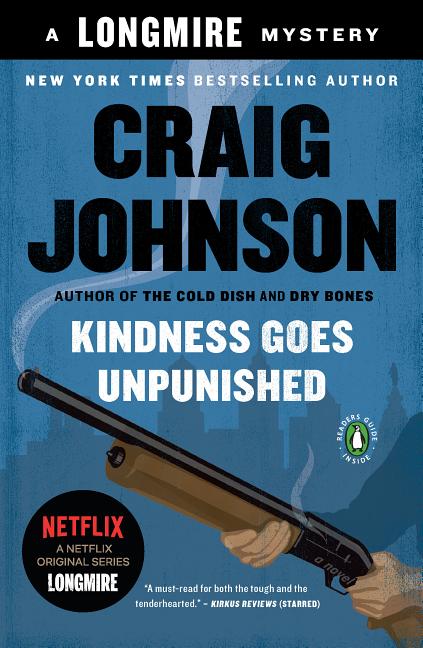 Item #301377 Kindness Goes Unpunished: A Longmire Mystery. Craig Johnson