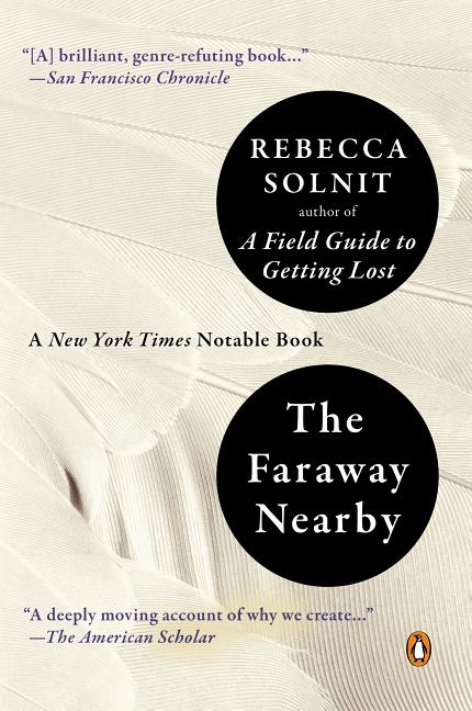 Item #301036 The Faraway Nearby. Rebecca Solnit