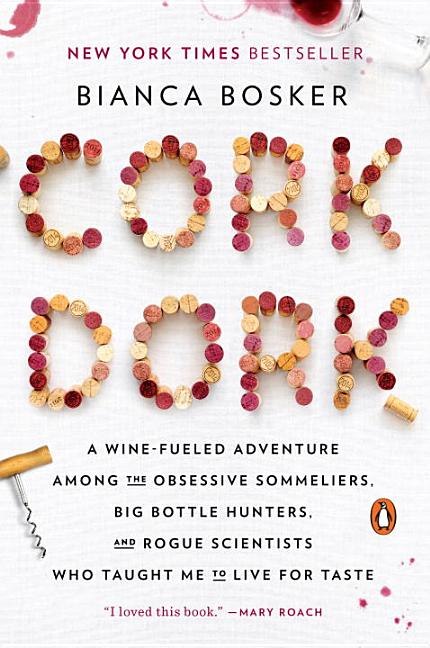 Item #302201 Cork Dork: A Wine-Fueled Adventure Among the Obsessive Sommeliers, Big Bottle...