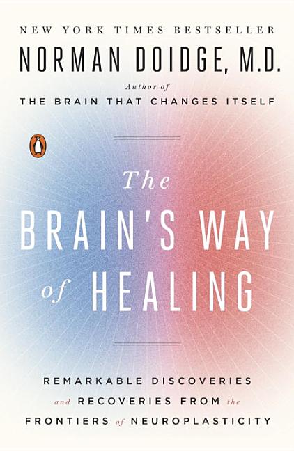 Item #301195 The Brain's Way of Healing: Remarkable Discoveries and Recoveries from the Frontiers...