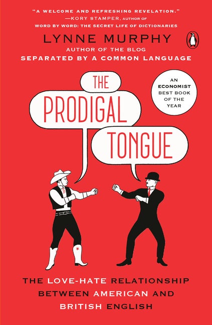 Item #300927 The Prodigal Tongue: The Love-Hate Relationship Between American and British...