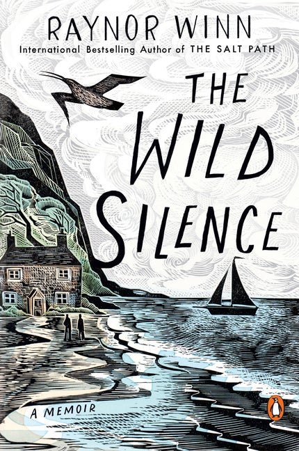 Item #303435 The Wild Silence: A Memoir. Raynor Winn