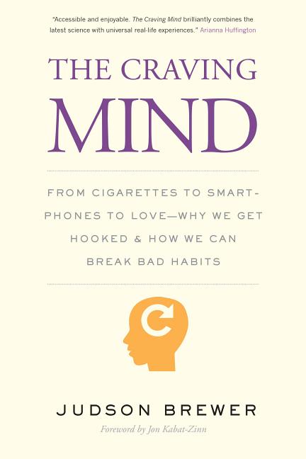 Item #301182 The Craving Mind: From Cigarettes to Smartphones to Love - Why We Get Hooked and How...