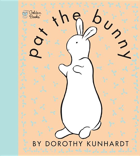 Item #302671 Pat the Bunny. Dorothy Kunhardt