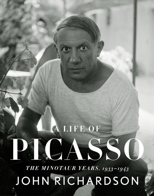 Item #303840 A Life of Picasso IV: The Minotaur Years: 1933-1943. John Richardson