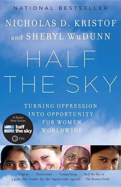 Item #300676 Half the Sky: Turning Oppression Into Opportunity for Women Worldwide. Nicholas D....