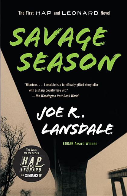 Item #303985 Savage Season: A Hap and Leonard Novel (1). Joe R. Lansdale