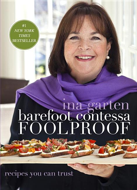 Item #302268 Barefoot Contessa Foolproof: Recipes You Can Trust. Ina Garten