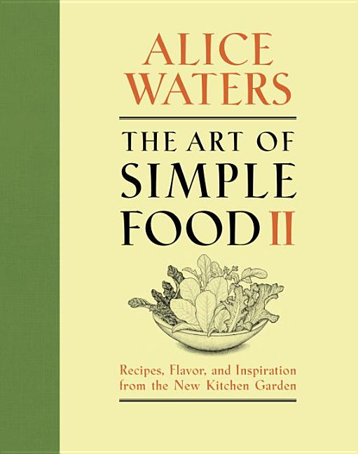 Item #302321 The Art of Simple Food II. Alice Waters