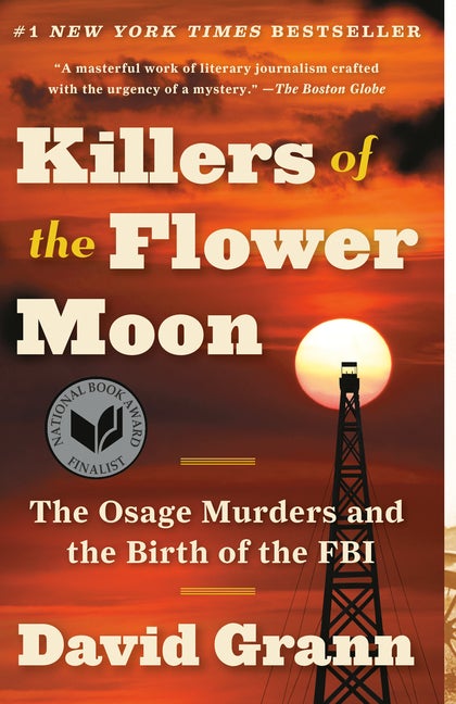 Item #300164 Killers of the Flower Moon: The Osage Murders and the Birth of the FBI. David Grann.