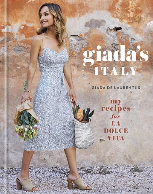 Item #302273 Giada's Italy: My Recipes for La Dolce Vita: A Cookbook. Giada de Laurentiis