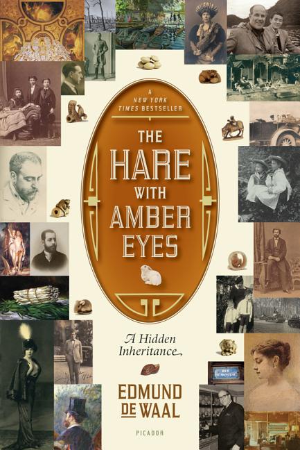 Item #300966 The Hare with Amber Eyes: A Hidden Inheritance. Edmund de Waal