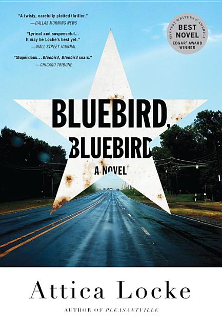 Item #301405 Bluebird, Bluebird. Attica Locke
