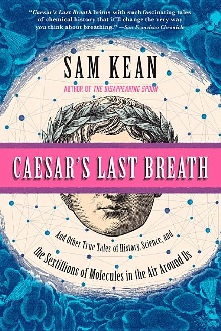 Item #301116 Caesar's Last Breath: And Other True Tales of History, Science, and the Sextillions...