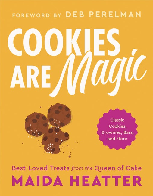 Item #302555 Cookies Are Magic: Classic Cookies, Brownies, Bars, and More. Maida Heatter, Deb...