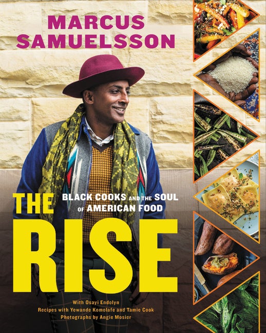 Item #303016 The Rise: Black Cooks and the Soul of American Food: A Cookbook. Marcus Samuelsson,...