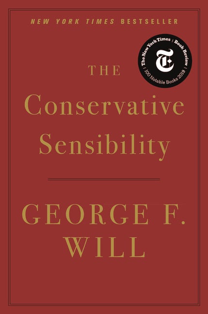Item #300520 The Conservative Sensibility. George F. Will