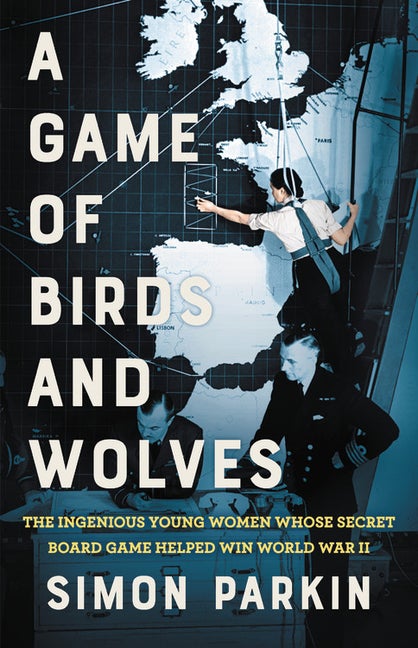 Item #300483 A Game of Birds and Wolves: The Ingenious Young Women Whose Secret Board Game Helped...
