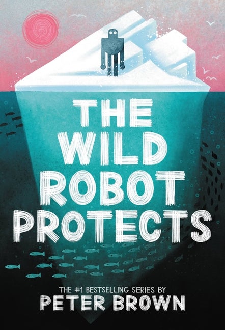 Item #304515 The Wild Robot Protects. Peter Brown