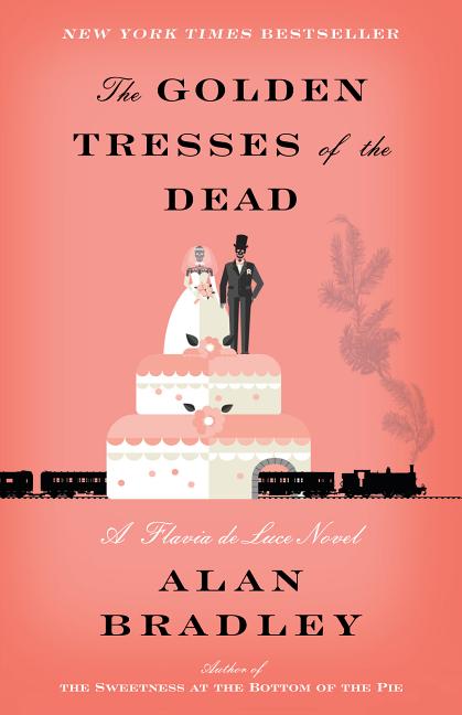 Item #301315 The Golden Tresses of the Dead: A Flavia de Luce Novel. Alan Bradley
