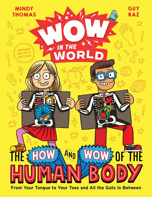 Item #303410 Wow in the World: The How and Wow of the Human Body: From Your Tongue to Your Toes...