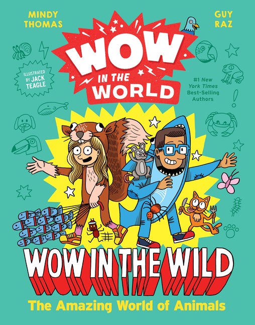 Item #304058 Wow in the World: Wow in the Wild: The Amazing World of Animals. Mindy Thomas, Jack...