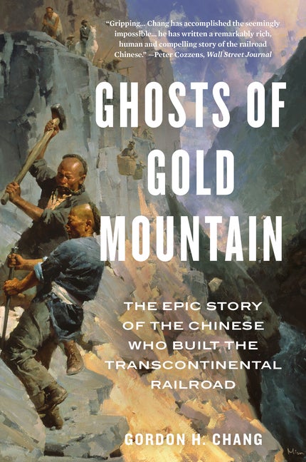 Item #303563 Ghosts of Gold Mountain: The Epic Story of the Chinese Who Built the...