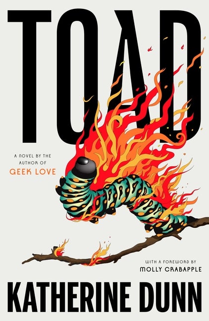 Item #304306 Toad. Katherine Dunn, Molly Crabapple
