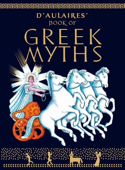 Item #301573 D'Aulaire's Book of Greek Myths. Ingri D'Aulaire, Edgar Parin D'Aulaire