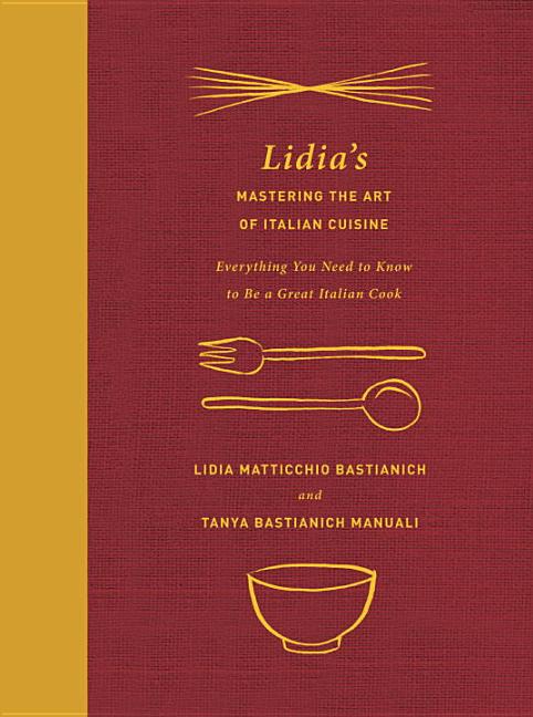 Item #302395 Lidia's Mastering the Art of Italian Cuisine: Everything You Need to Know to Be a...
