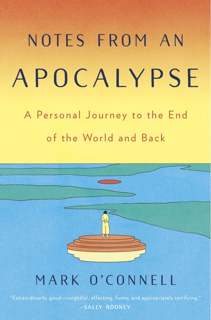 Item #300891 Notes from an Apocalypse: A Personal Journey to the End of the World and Back. Mark...